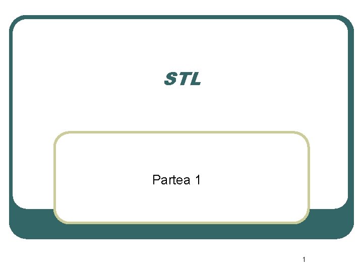 STL Partea 1 1 