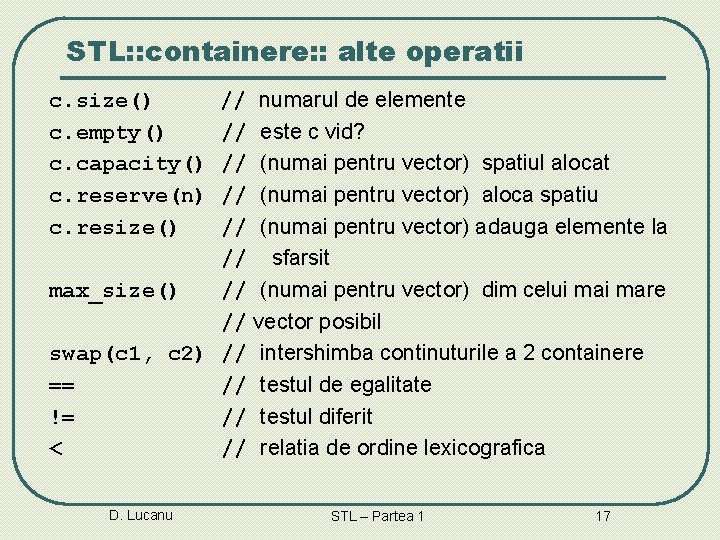 STL: : containere: : alte operatii // numarul de elemente // este c vid? STL: : containere: : alte operatii // numarul de elemente // este c vid?