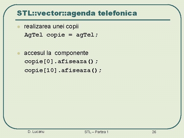 STL: : vector: : agenda telefonica l realizarea unei copii Ag. Tel copie =