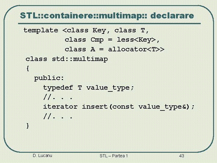 STL: : containere: : multimap: : declarare template <class Key, class T, class Cmp