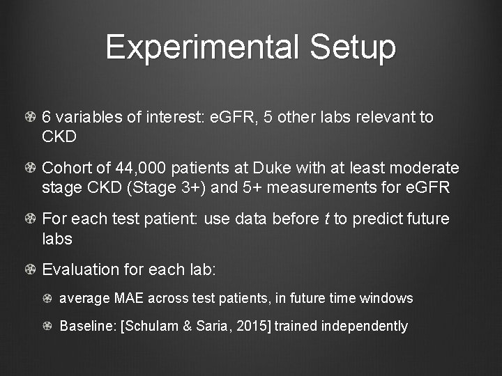 Experimental Setup 6 variables of interest: e. GFR, 5 other labs relevant to CKD