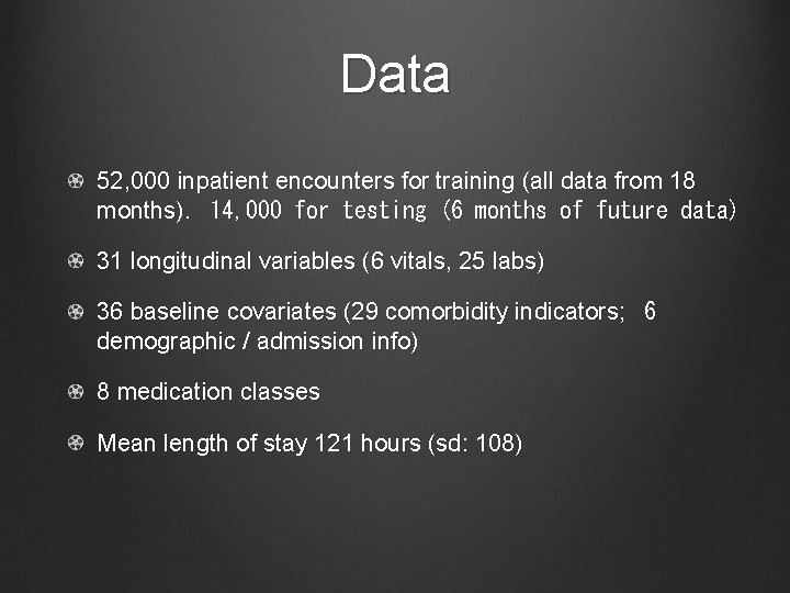 Data 52, 000 inpatient encounters for training (all data from 18 months).   14,