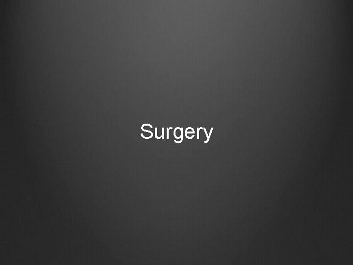Surgery 