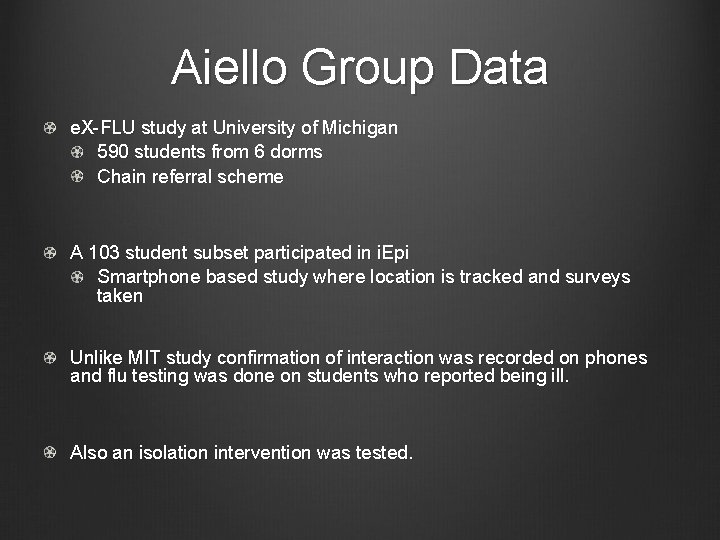 Aiello Group Data e. X-FLU study at University of Michigan 590 students from 6