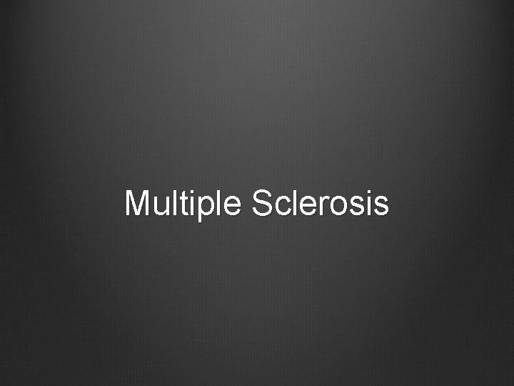 Multiple Sclerosis 