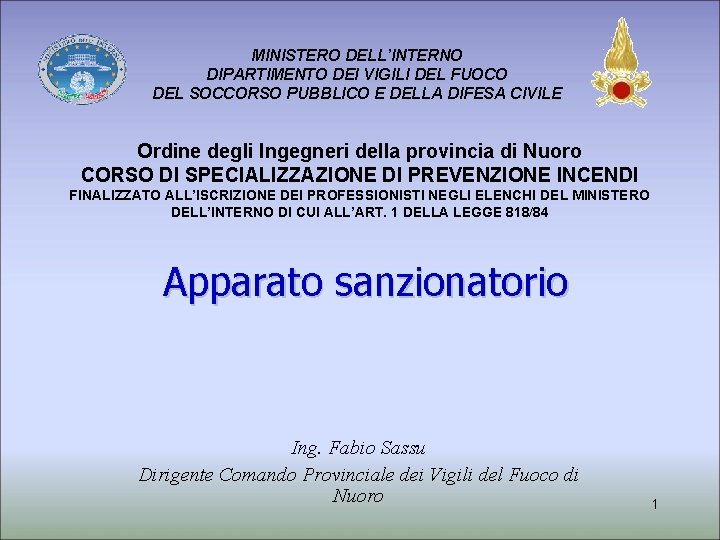 MINISTERO DELL’INTERNO DIPARTIMENTO DEI VIGILI DEL FUOCO DEL SOCCORSO PUBBLICO E DELLA DIFESA CIVILE