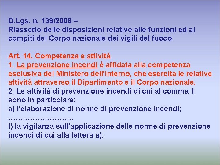 D. Lgs. n. 139/2006 – Riassetto delle disposizioni relative alle funzioni ed ai compiti