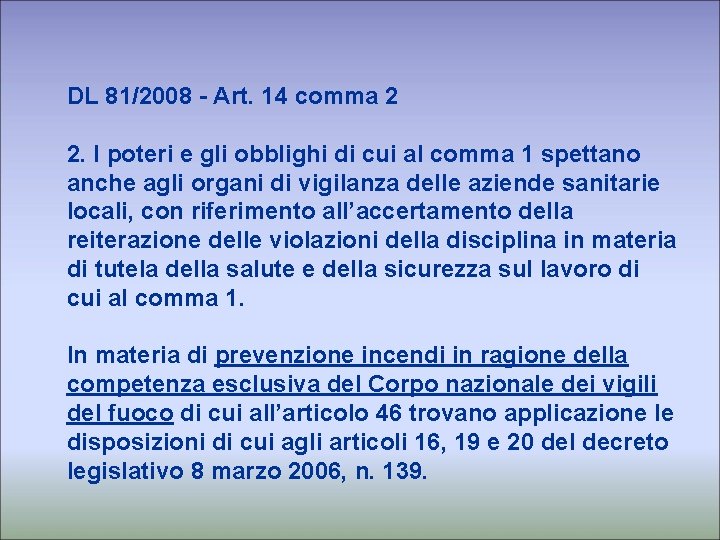 DL 81/2008 - Art. 14 comma 2 2. I poteri e gli obblighi di