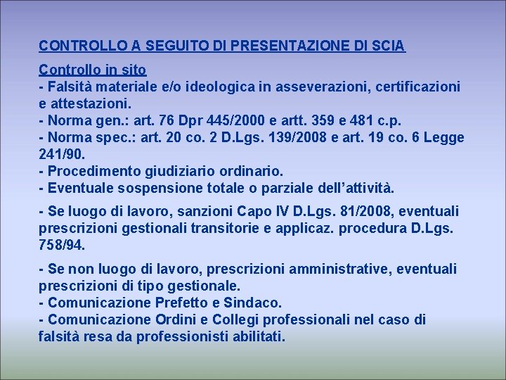 CONTROLLO A SEGUITO DI PRESENTAZIONE DI SCIA Controllo in sito - Falsità materiale e/o