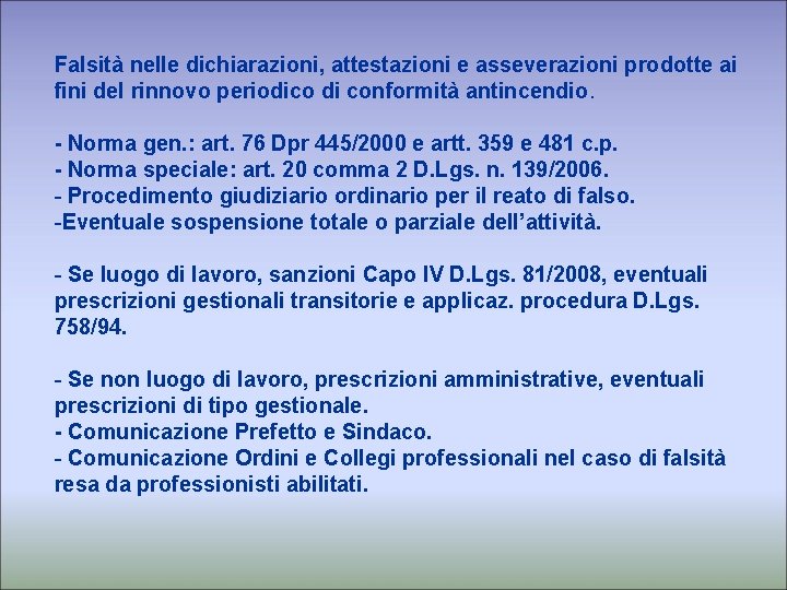 Falsità nelle dichiarazioni, attestazioni e asseverazioni prodotte ai fini del rinnovo periodico di conformità