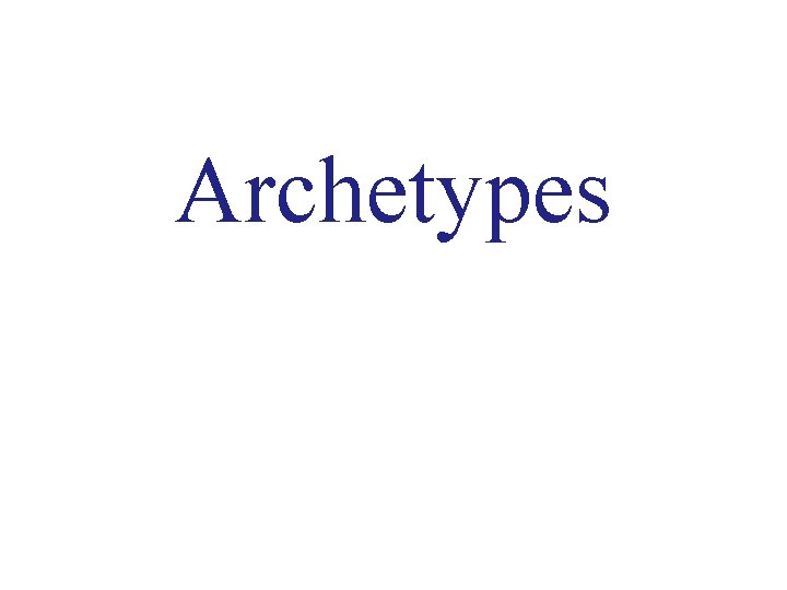 Archetypes 