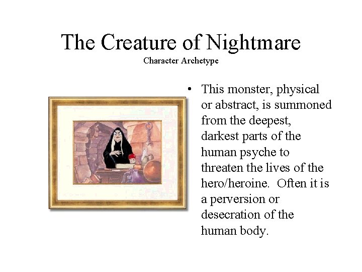 The Creature of Nightmare Character Archetype • This monster, physical or abstract, is summoned