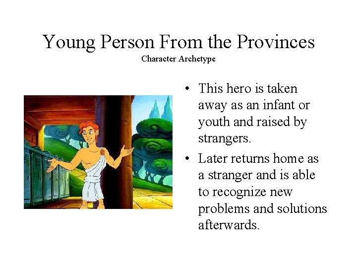 Young Person From the Provinces Character Archetype • This hero is taken away as