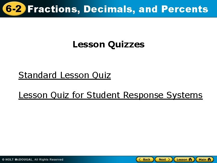 6 -2 Fractions, Decimals, and Percents Lesson Quizzes Standard Lesson Quiz for Student Response