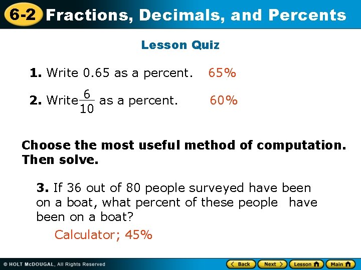 6 -2 Fractions, Decimals, and Percents Lesson Quiz 1. Write 0. 65 as a