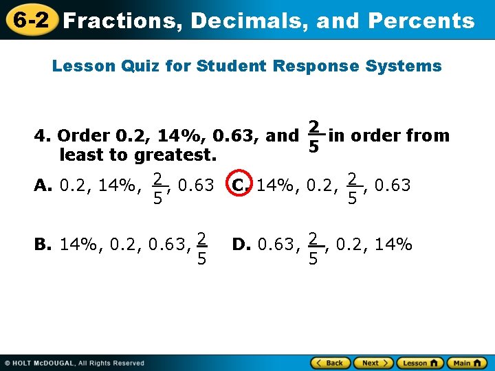 6 -2 Fractions, Decimals, and Percents Lesson Quiz for Student Response Systems 2 4.