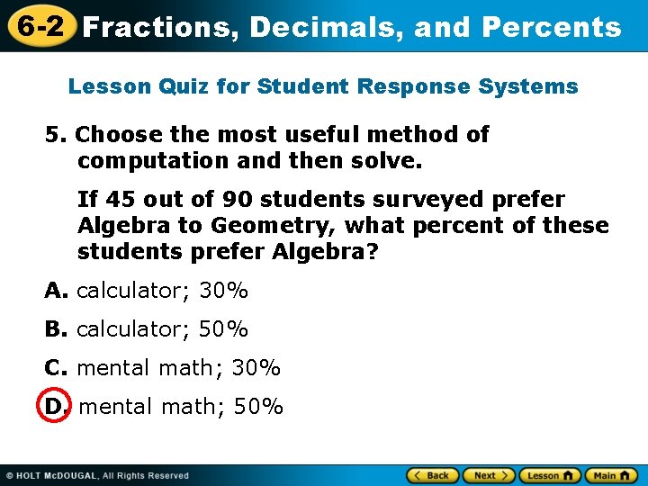 6 -2 Fractions, Decimals, and Percents Lesson Quiz for Student Response Systems 5. Choose