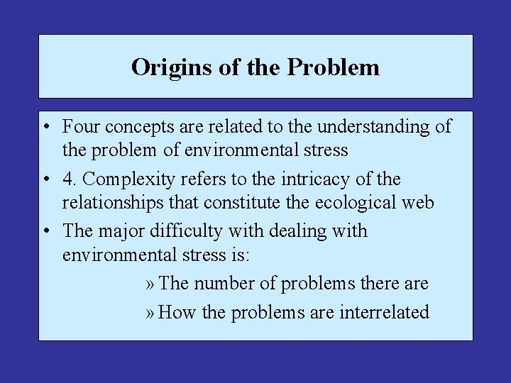 Origins of the Problem • Four concepts are related to the understanding of the