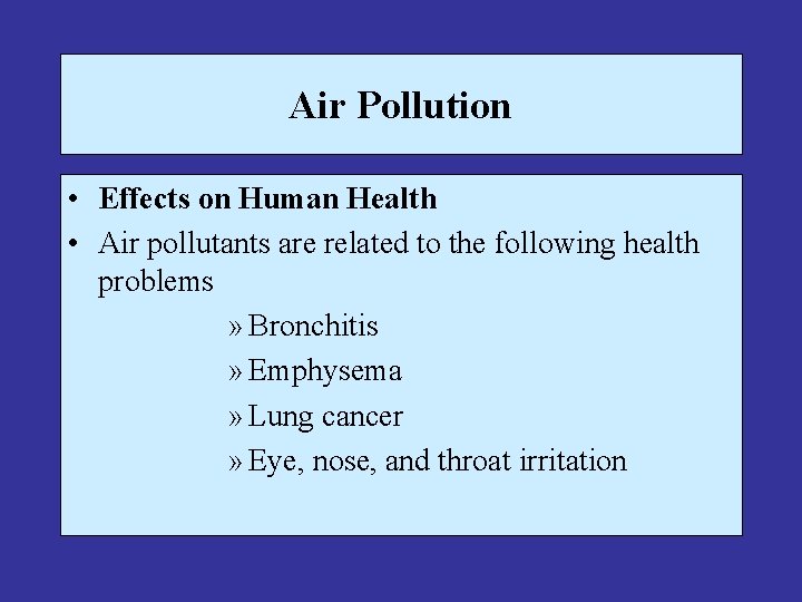 Air Pollution • Effects on Human Health • Air pollutants are related to the