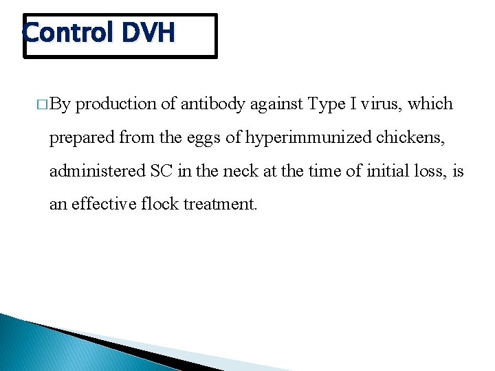 Control DVH � By production of antibody against Type I virus, which prepared from