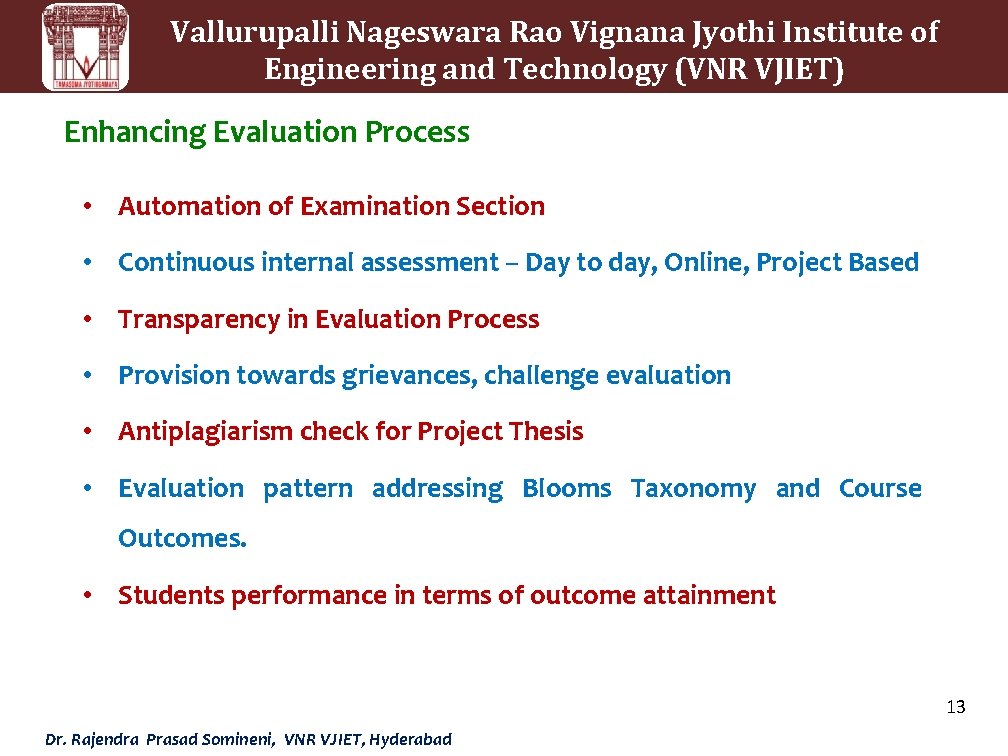 Vallurupalli Nageswara Rao Vignana Jyothi Institute of Engineering and Technology (VNR VJIET) Enhancing Evaluation