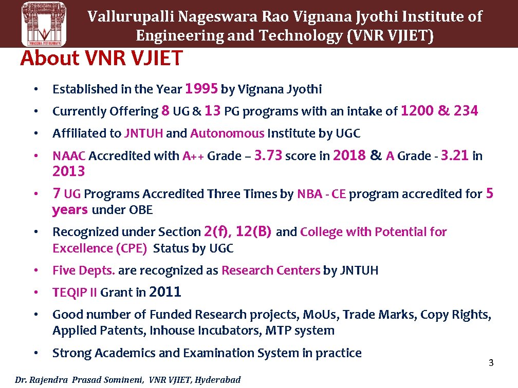 Vallurupalli Nageswara Rao Vignana Jyothi Institute of Engineering and Technology (VNR VJIET) About VNR