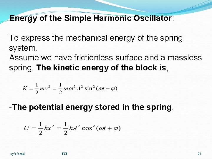 Energy of the Simple Harmonic Oscillator: To express the mechanical energy of the spring