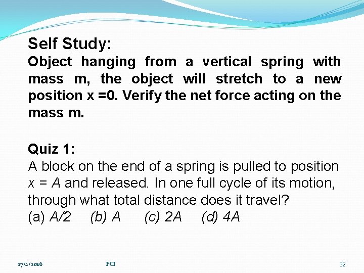 Self Study: Object hanging from a vertical spring with mass m, the object will