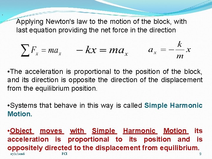 , Applying Newton's law to the motion of the block, with last equation providing