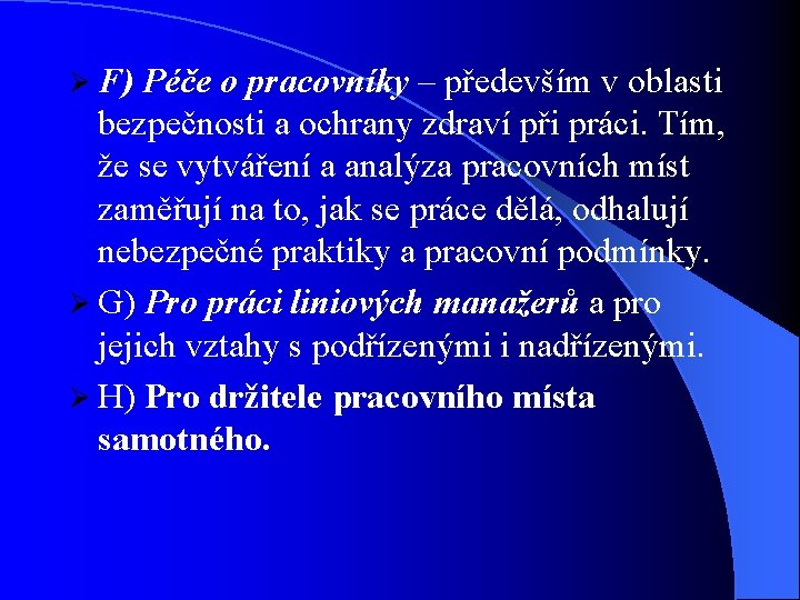 Ø F) Péče o pracovníky – především v oblasti bezpečnosti a ochrany zdraví při