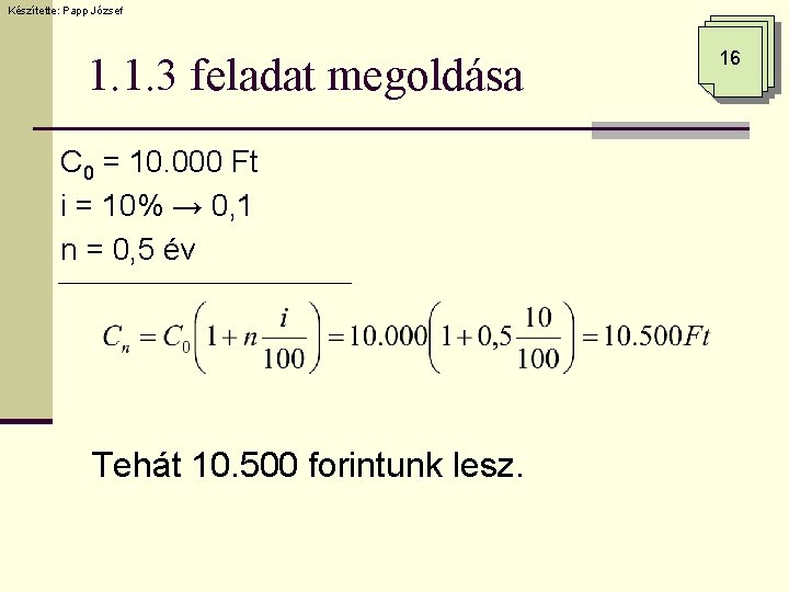 Készítette: Papp József 1. 1. 3 feladat megoldása C 0 = 10. 000 Ft