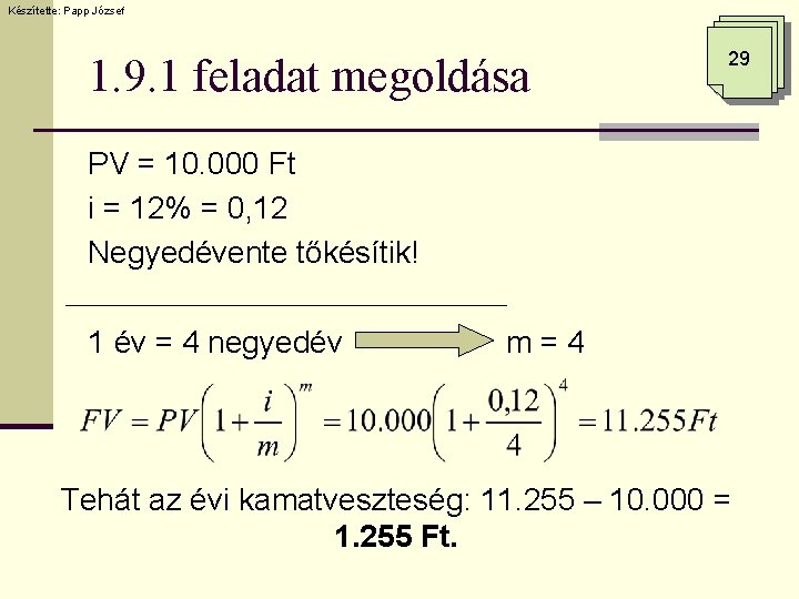 Készítette: Papp József 1. 9. 1 feladat megoldása 29 PV = 10. 000 Ft