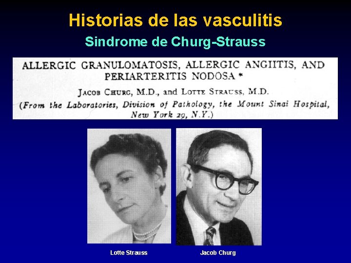 Historias de las vasculitis Sindrome de Churg-Strauss Lotte Strauss Jacob Churg 