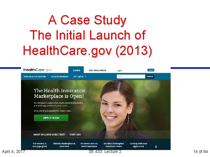 A Case Study The Initial Launch of Health. Care. gov (2013) April 4, 2017