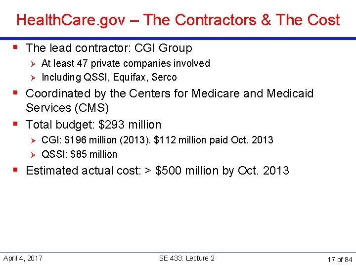 Health. Care. gov – The Contractors & The Cost § The lead contractor: CGI