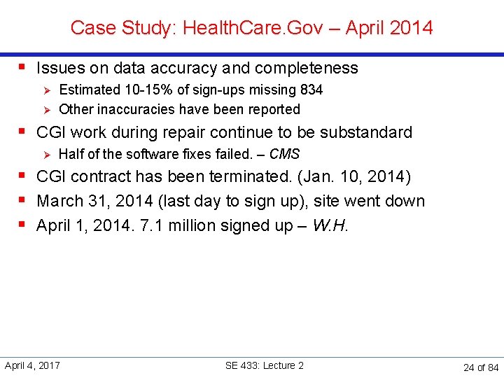 Case Study: Health. Care. Gov – April 2014 § Issues on data accuracy and