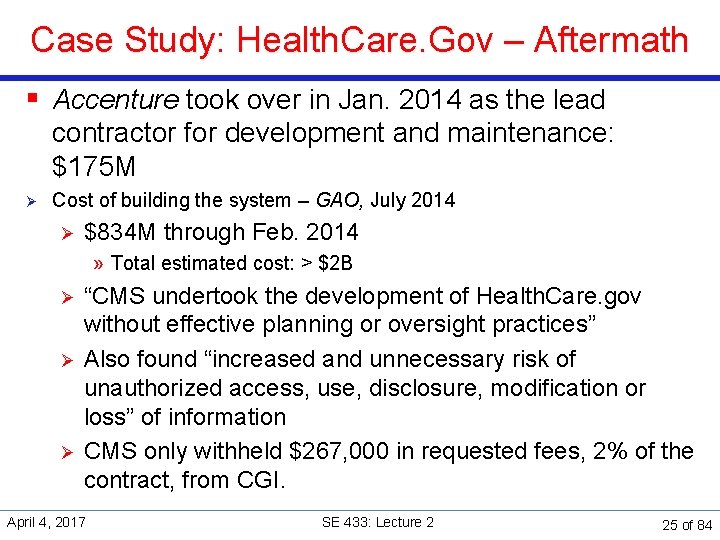 Case Study: Health. Care. Gov – Aftermath § Accenture took over in Jan. 2014