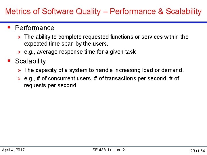 Metrics of Software Quality – Performance & Scalability § Performance Ø Ø The ability