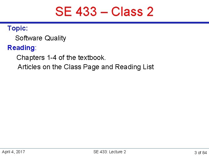 SE 433 – Class 2 Topic: Software Quality Reading: Chapters 1 -4 of the