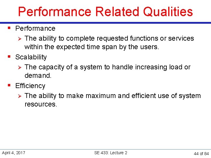 Performance Related Qualities § Performance The ability to complete requested functions or services within