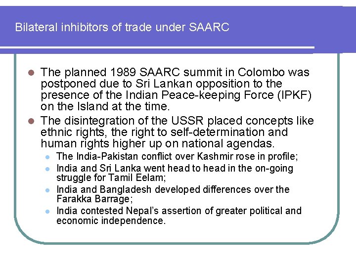 Bilateral inhibitors of trade under SAARC The planned 1989 SAARC summit in Colombo was