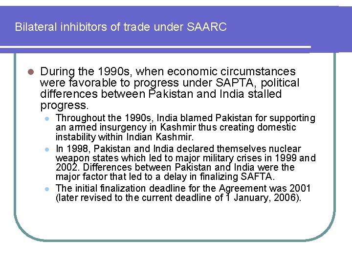 Bilateral inhibitors of trade under SAARC l During the 1990 s, when economic circumstances