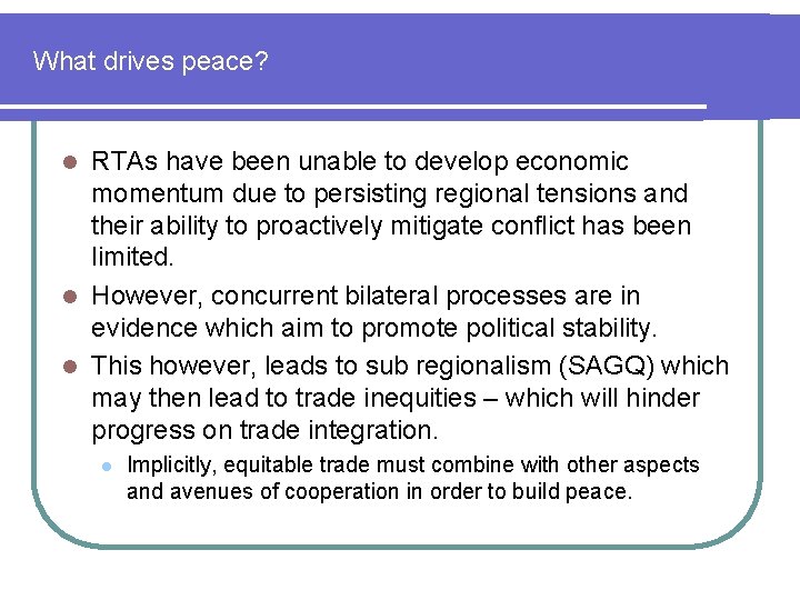 What drives peace? RTAs have been unable to develop economic momentum due to persisting