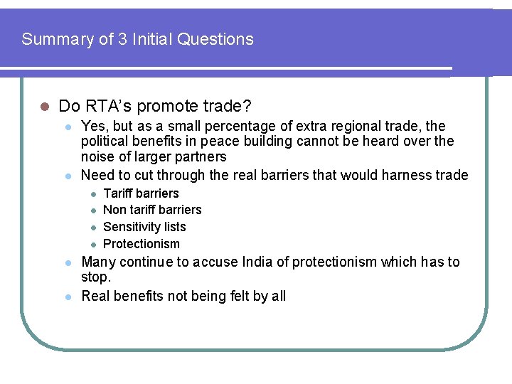 Summary of 3 Initial Questions l Do RTA’s promote trade? l l Yes, but