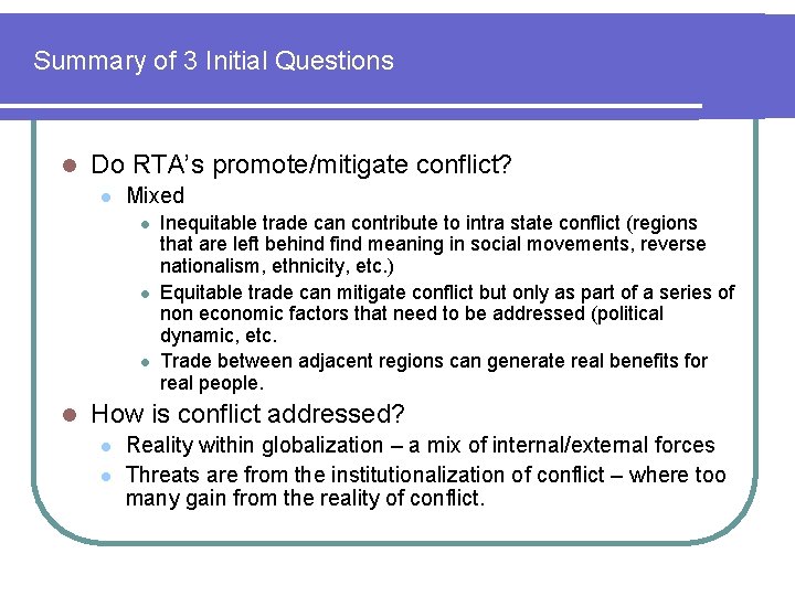 Summary of 3 Initial Questions l Do RTA’s promote/mitigate conflict? l Mixed l l