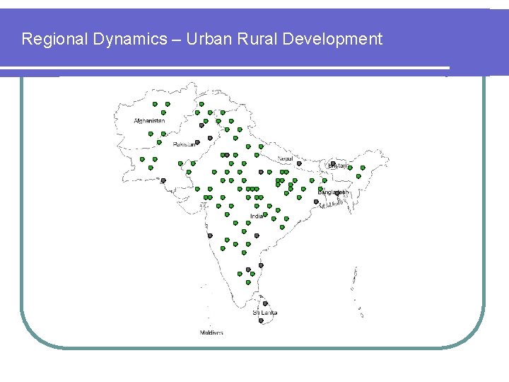 Regional Dynamics – Urban Rural Development 