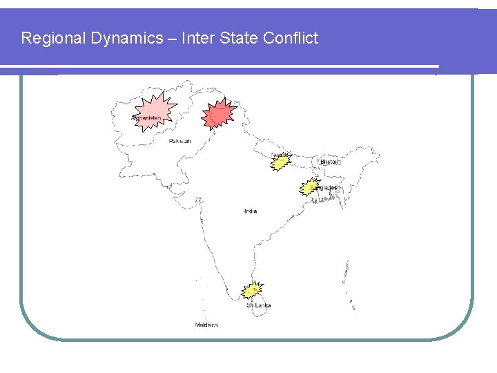 Regional Dynamics – Inter State Conflict 
