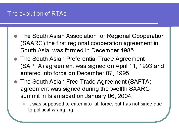 The evolution of RTAs The South Asian Association for Regional Cooperation (SAARC) the first