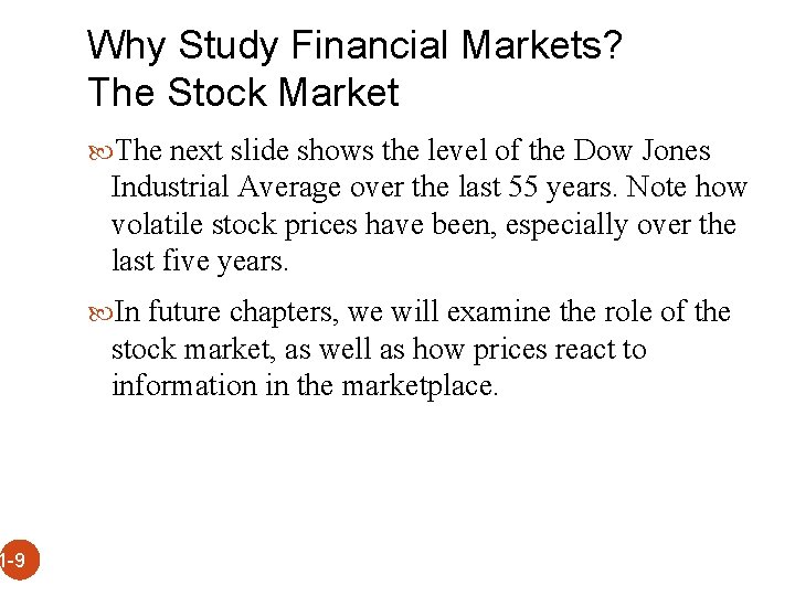 Why Study Financial Markets? The Stock Market The next slide shows the level of