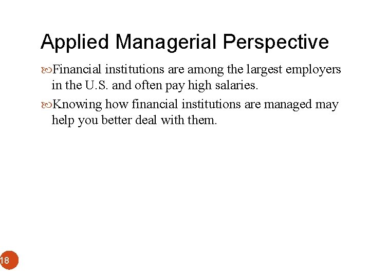 Applied Managerial Perspective Financial institutions are among the largest employers in the U. S.